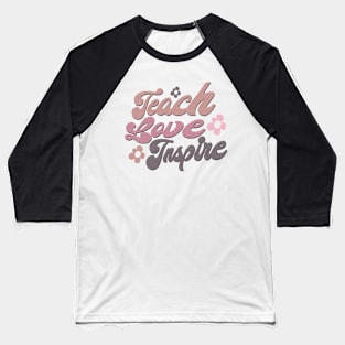 Teach - Love - Inspire Baseball T-Shirt